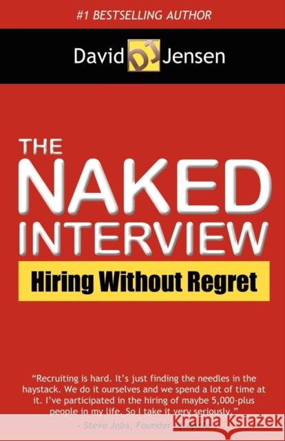 The Naked Interview: Hiring Without Regret Jensen, David 9781614483762 Morgan James Publishing - książka