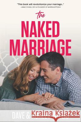 The Naked Marriage: Undressing the Truth About Sex, Intimacy and Lifelong Love Willis, Dave 9780578435411 Xo Publishing - książka