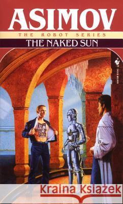 The Naked Sun Asimov, Isaac 9780553293395 Spectra Books - książka