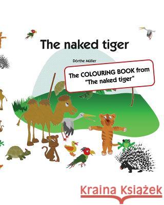 The naked tiger: The COLOURING BOOK from 