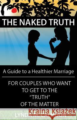 The Naked Truth Lynda M Calhoun 9781498490382 Xulon Press - książka