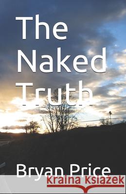 The Naked Truth Bryan Clive Price 9781794338876 Independently Published - książka