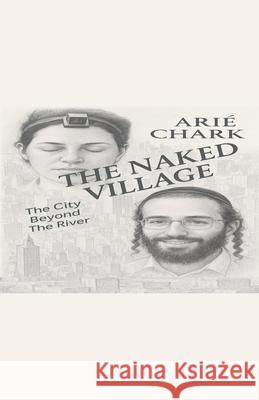 The Naked Village Ari? L. D. Chark 9781988718842 Scribal Arts - książka
