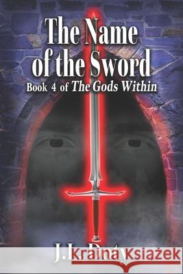 The Name of the Sword: Epic Fantasy of Magic, Witches and Demon Halfmen J L Doty 9781953757043 J. L. Doty - książka