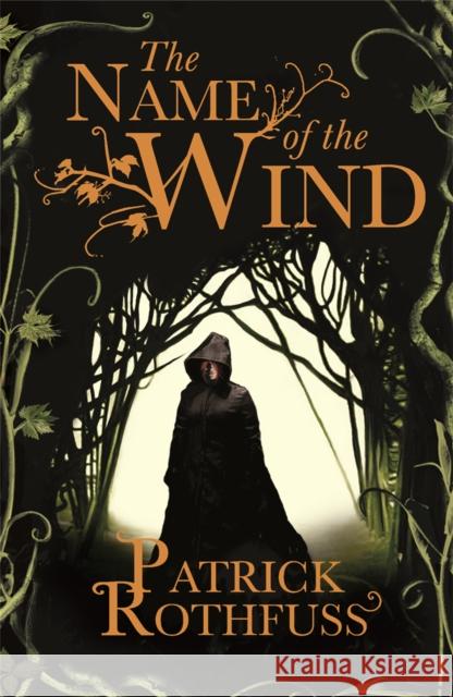 The Name of the Wind: The legendary must-read fantasy masterpiece Patrick Rothfuss 9780575081406 Orion Publishing Co - książka