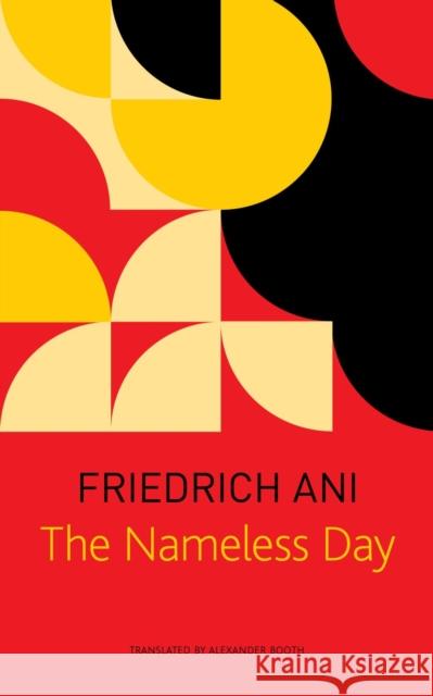 The Nameless Day Ani, Friedrich 9780857429995 CHICAGO UNIVERSITY PRESS - książka