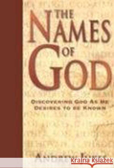 The Names of God – Discovering God as He Desires to Be Known Andrew Jukes 9780825429583 Kregel Publications - książka