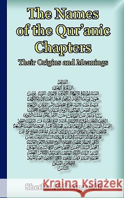 The Names of the Qur'anic Chapters: Their Origins and Meanings Al-Dargazelli, Shetha 9781906342081 Luna Plena Publishing - książka