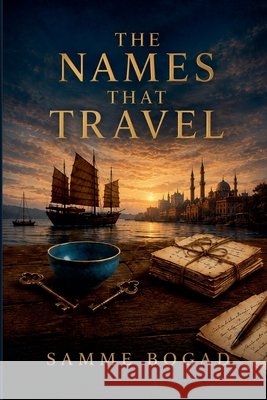 The Names That Travel Samme Bogad 9789198860962 Borderless Africa Books - książka