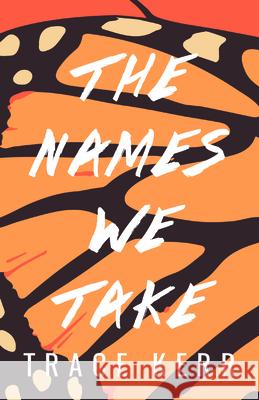 The Names We Take Trace Kerr 9781947845169 Ooligan Press - książka