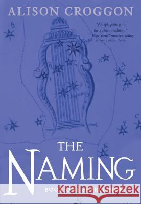 The Naming: Book One of Pellinor Alison Croggon 9780763694432 Candlewick Press (MA) - książka