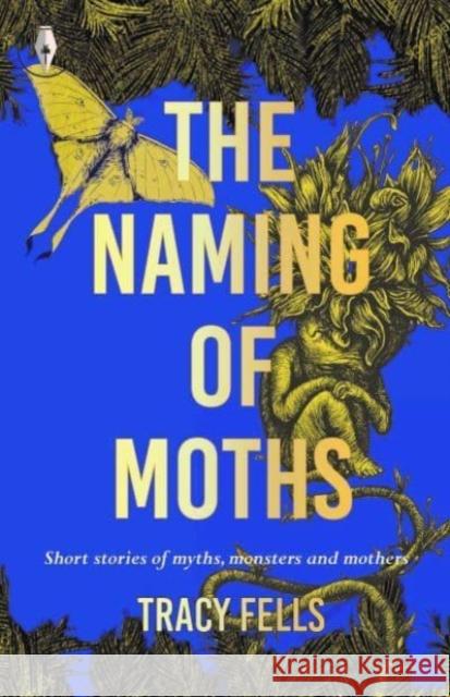The Naming of Moths Tracy Fells 9781915789099 Fly on the Wall Press - książka