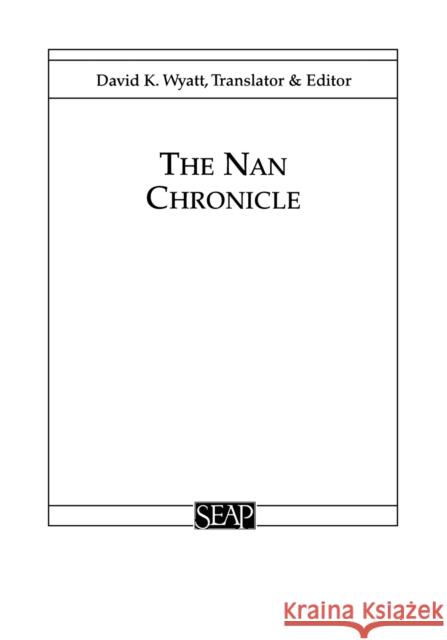 The Nan Chronicle Ratchasomphan Saenluang David K. Wyatt 9780877277156 Southeast Asia Program Publications Southeast - książka