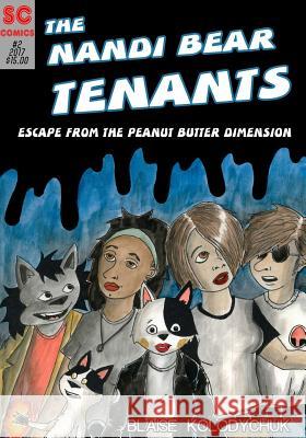 The Nandi Bear Tenants - Escape From The Peanut Butter Dimension Kolodychuk, Blaise Stephan 9781548719135 Createspace Independent Publishing Platform - książka