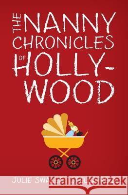 The Nanny Chronicles of Hollywood Julie Swales Stella Reld Stella Reid 9780692421765 Paisley Press - książka