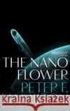 The Nano Flower Peter F. Hamilton 9781509868698 Pan Macmillan