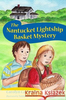 The Nantucket Lightship Basket Mystery Carolyn Carmody Samantha Bell 9781482660029 Createspace - książka