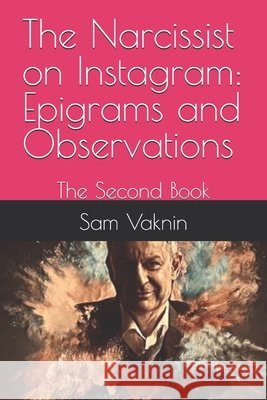The Narcissist on Instagram: Epigrams and Observations: The Second Book Vaknin, Sam 9798593208323 Independently Published - książka