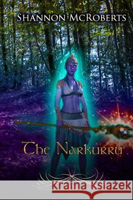 The Narkurru: The Daughter of Ares Chronicles Shannon McRoberts Tiya Marshall 9781717108227 Createspace Independent Publishing Platform - książka