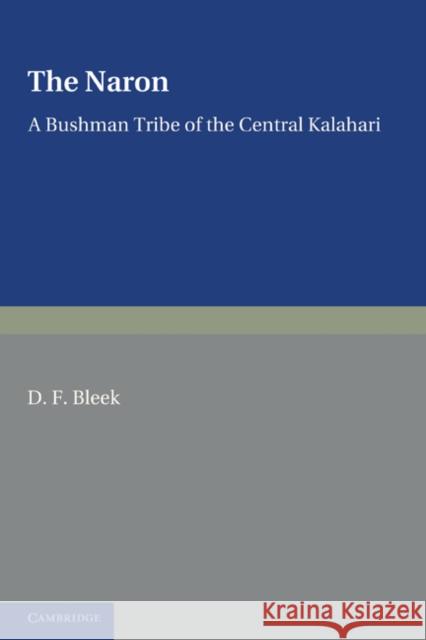 The Naron: A Bushman Tribe of the Central Kalahari Bleek, D. F. 9781107647015 Cambridge University Press - książka