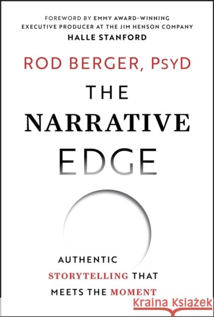 The Narrative Edge: Authentic Storytelling That Meets the Moment Rod Berger 9781394331291 Wiley - książka