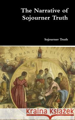 The Narrative of Sojourner Truth Sojourner Truth 9781365767043 Lulu.com - książka