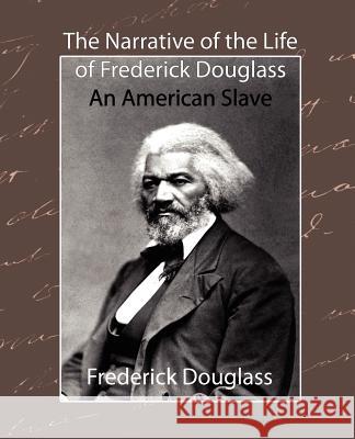 The Narrative of the Life of Frederick Douglass - An American Slave Douglass Frederic 9781604240696 Book Jungle - książka