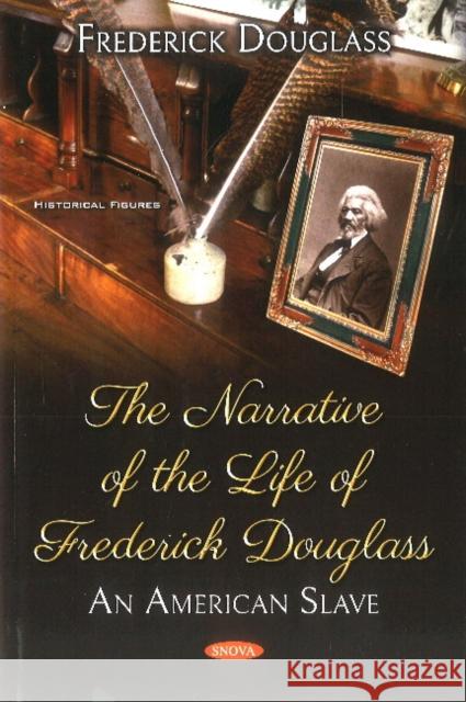 The Narrative of the Life of Frederick Douglass: An American Slave Frederick Douglass 9781536146165 Nova Science Publishers Inc - książka