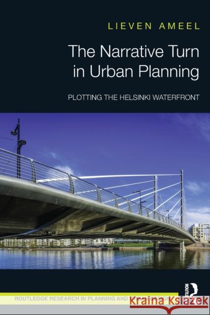 The Narrative Turn in Urban Planning: Plotting the Helsinki Waterfront Lieven Ameel 9780367555863 Routledge - książka