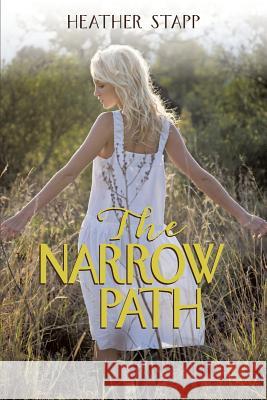 The Narrow Path Heather Stapp 9781490803845 WestBow Press - książka