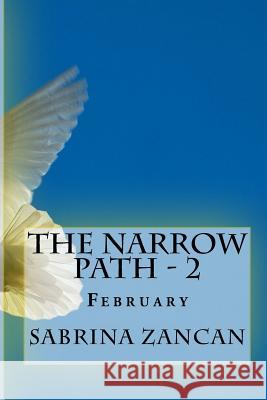 The Narrow Path: 2 - February Sabrina Zancan 9781541084360 Createspace Independent Publishing Platform - książka