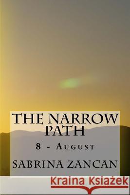 The Narrow Path: 8 - August Sabrina Zancan 9781543181333 Createspace Independent Publishing Platform - książka