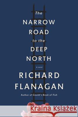 The Narrow Road to the Deep North Richard Flanagan 9780804171472 Vintage Books - książka