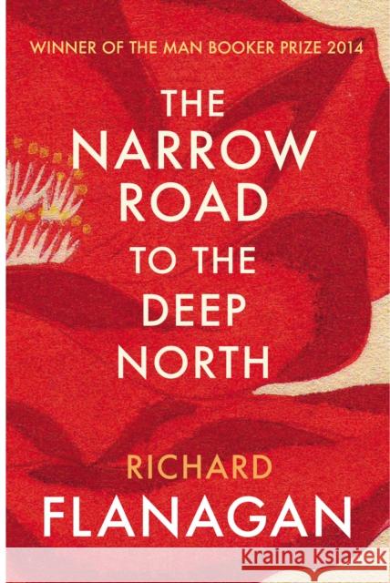 The Narrow Road to the Deep North: Discover the Booker prize-winning masterpiece Richard Flanagan 9780099593584 Vintage Publishing - książka