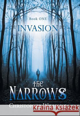 The Narrows: Invasion Williams, Christopher 9781491818800 Authorhouse - książka