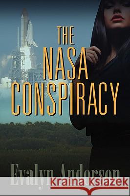 The NASA Conspiracy Evalyn Anderson 9781609115418 Strategic Book Publishing - książka
