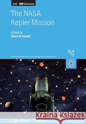 The NASA Kepler Mission Steve B Howell   9780750322973 Institute of Physics Publishing - książka