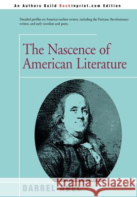 The Nascence of American Literature Darrel Abel 9780595744749 Backinprint.com - książka