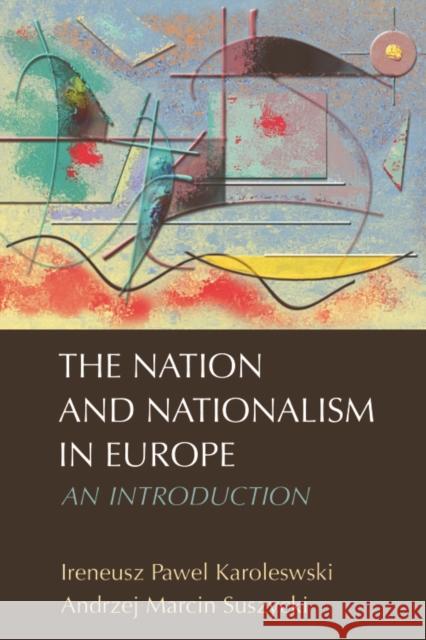 The Nation and Nationalism in Europe: An Introduction Karolewski, Ireneusz Pawel 9780748638062 Edinburgh University Press - książka