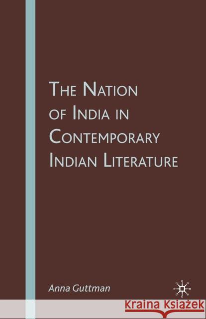 The Nation of India in Contemporary Indian Literature Anna Guttman A. Guttman 9781349539420 Palgrave MacMillan - książka