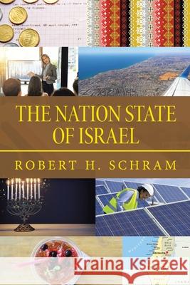 The Nation State of Israel Robert H. Schram 9781664171312 Xlibris Us - książka