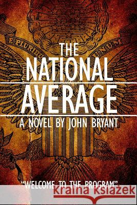 The National Average: Welcome to the Program John Bryant 9781495954573 Createspace - książka