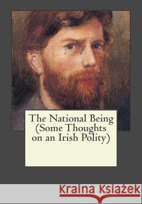 The National Being (Some Thoughts on an Irish Polity) Andrea Gouveia George William Russell 9781546750178 Createspace Independent Publishing Platform - książka