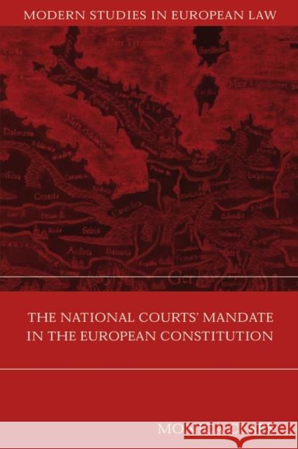 The National Courts' Mandate in the European Constitution Monica Claes 9781841134765 Hart Publishing - książka