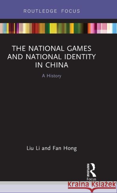 The National Games and National Identity in China: A History Liu Li Fan Hong 9781138628199 Routledge - książka