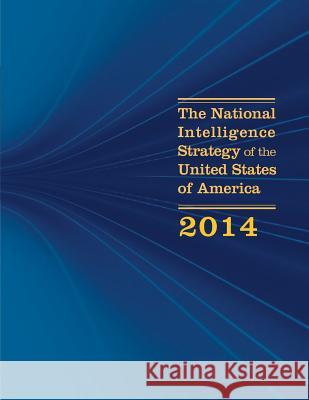 The National Intelligence Strategy of the United States of America United States of America Office of the D Penny Hill Press 9781530638017 Createspace Independent Publishing Platform - książka