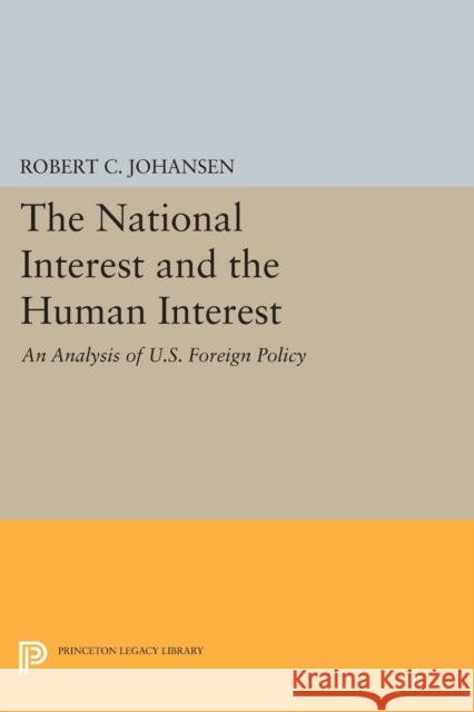 The National Interest and the Human Interest: An Analysis of U.S. Foreign Policy Johansen, . 9780691616353 John Wiley & Sons - książka