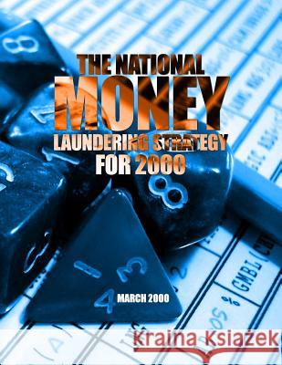 The National Money Laundering Strategy for 2000 Secretary of the Treasury 9781503344877 Createspace - książka