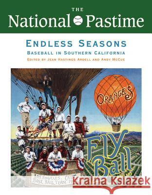 The National Pastime, Endless Seasons, 2011: Baseball in Southern California Society for American Baseball Research ( 9781933599205 Society for American Baseball Research - książka