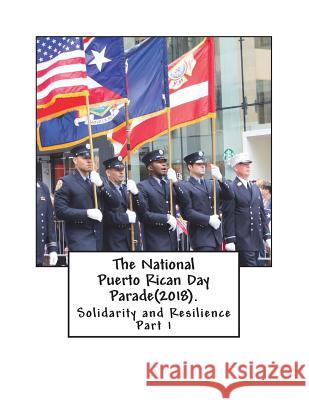 The National Puerto Rican Day Parade(2018).: Solidarity and Resisitance(Part 1) Webber, Jewel 9781721562961 Createspace Independent Publishing Platform - książka